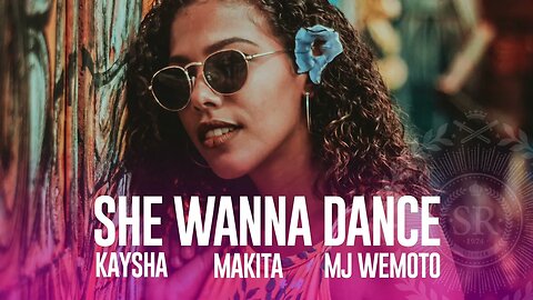 Kaysha x Makita x MJ Wemoto - She wanna dance