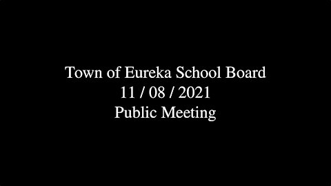 Town of Eureka School Board Public Meeting 2021-11-08