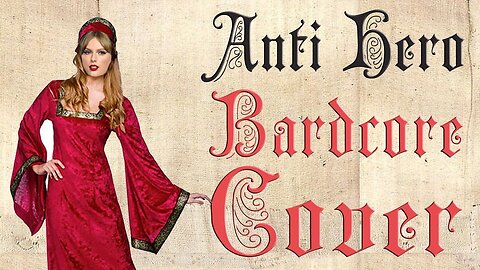 Anti Hero But Its A Medieval Parody Cover / Bardcore | Originally by Taylor Swift