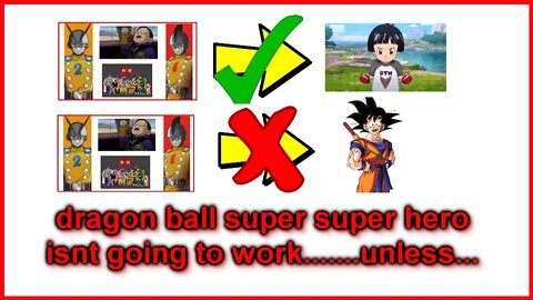 dragonball super super hero isnt going to work......unless..