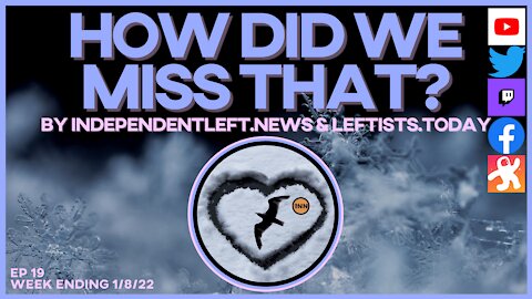 Fair Pay! | #Corruption! | #Jan6th | #Assange | #ElectionIntegrity | How Did We Miss That? Ep 19