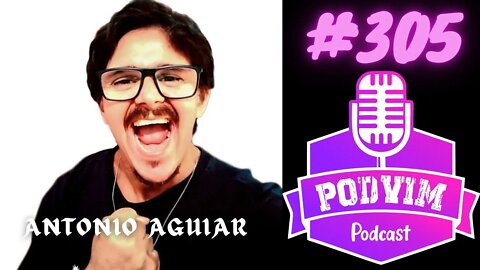 ANTÔNIO AGUIAR (MARKETING DIGITAL) - PODVIM #305