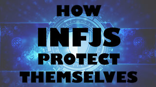INFJ Shield of Protection - How INFJs Protect Themselves