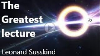 Leonard Susskind on Quantum Gravity Black Holes and Paradoxes