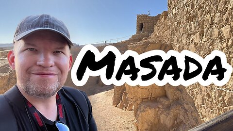 Israel 2023: My Review of Masada