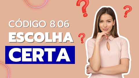 8.06 - Escolha Certa