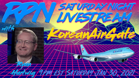 KoreanAirGate with Ryan Hartwig on Saturday Night Livestream