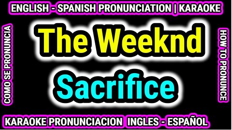 Sacrifice | The Weeknd | Aprende Como hablar cantar con pronunciacion en ingles español