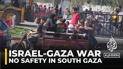 No safety in south Gaza as thousands flee amid bombing: Al Jazeera correspondent