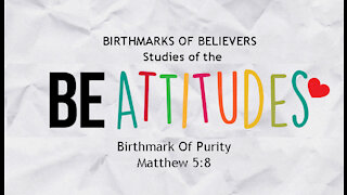Birthmark of Believers, Part 6: The Birthmark of Purity