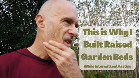 This is Why I Built Our Raised Garden Beds While Intermittent Fasting