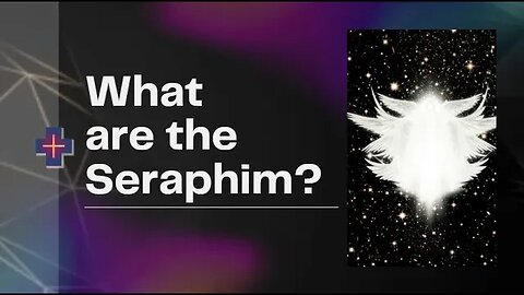 What are Seraphim?