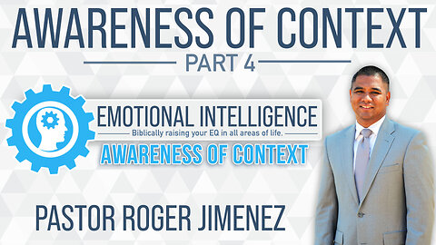 Awareness of Context (Part 4) | Pastor Roger Jimenez