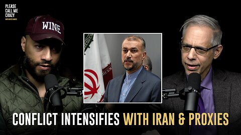Professor Penn on Conflict Intensifying with Iran and Proxies | Please Call Me Crazy