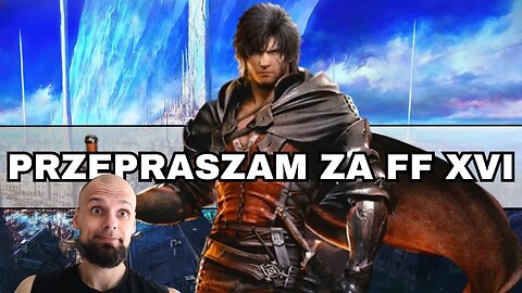 PRZEPRASZAM CIĘ FINAL FANTASY XVI