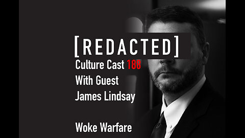 188: James Lindsay on Woke Warfare