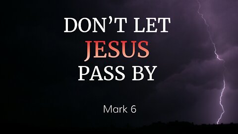 Don't Let Jesus Pass By - Pastor Jeremy Stout