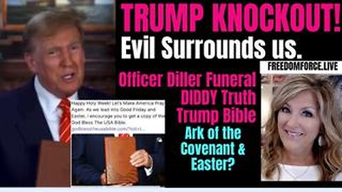 Trump Knockout! Diller, Diddy, Trump Bible, Ark of Covenant 3-31-24
