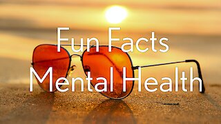 Fun Facts About Mental Health of Psychology