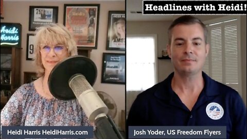 Headlines with Heidi! Josh Yoder, Us Freedom Flyers!