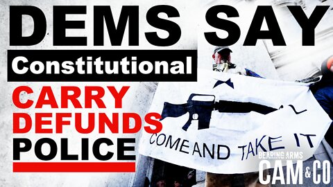 Desperate Dems say Constitutional Carry defunds police
