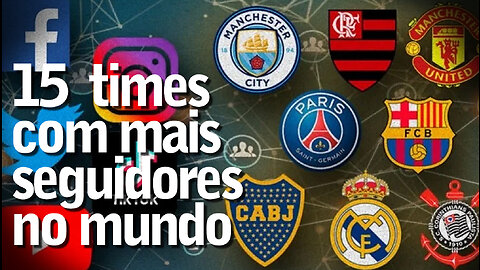 15 clubes com mais seguidores na Internet | 15 clubs with the most followers | JV Jornalismo Verdade