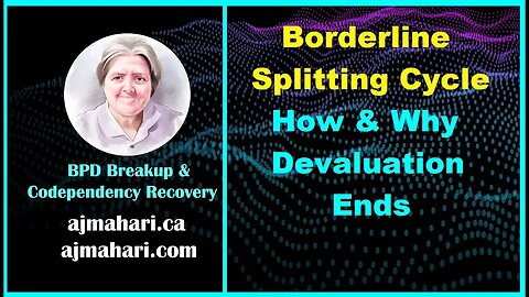 Borderline Splitting The Cycle - How & Why Devaluation Ends