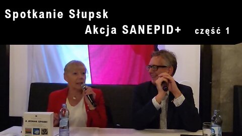 Spotkanie Słupsk - Akcja SANEPID+ rozliczamy nadużycia Sanepidów w czasie pandemii / cz1
