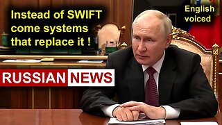 Instead of SWIFT come systems that replace it! Putin, Russia