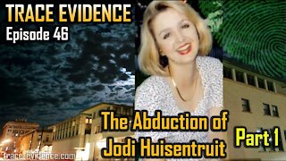 046 - The Abduction of Jodi Huisentruit - Part 1