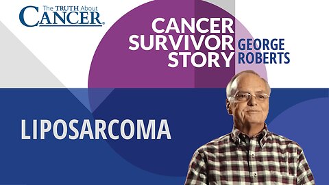 George Roberts' Cancer Survivor Story | Liposarcoma