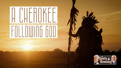 A Cherokee Following God