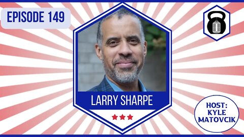 149 - Solutions for Life and Liberty w/ @Larry Sharpe for Governor of New York
