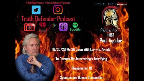 Episode 17: W/ Larry E. Arnold (Spontaneous Human Combustion)