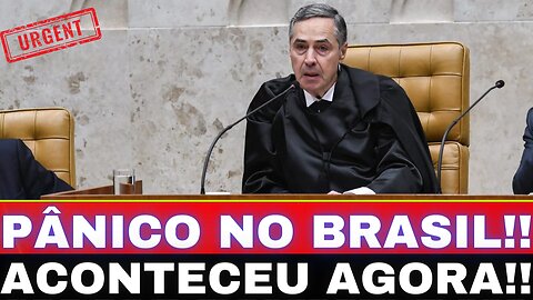 URGENTE!! BARROSO DERRUBA O CONGRESSO E TOMA DECISÃO!! PÂNICO NO BRASIL!!