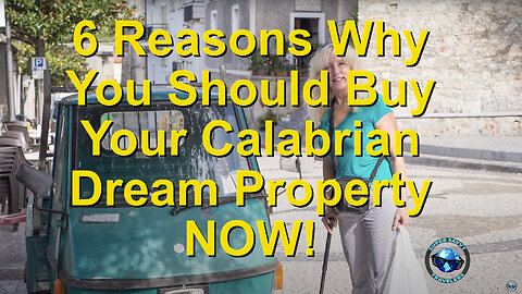 Don't Miss Out! 6 Reasons Why You Should Buy Your Calabrian Dream Home NOW!