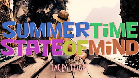 “Summertime State of Mind” by Laura Leighe