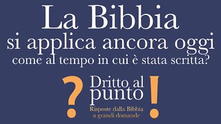 La Bibbia si applica oggi come nell'epoca in cui è stata scritta?