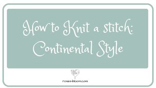 How to Knit a stitch: Continental Style
