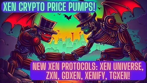 Xen Crypto Price Pumps! New Xen Protocols: Xen Universe, XZN, GDXen, Xenify, TGXen!