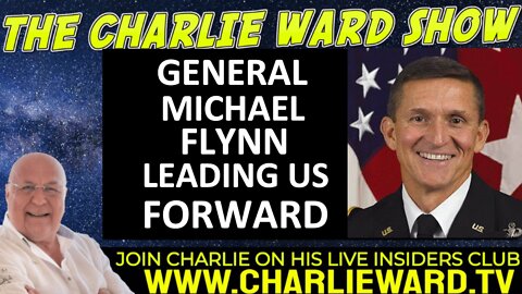 GENERAL MICHAEL FLYNN LEADING US FORWARD WITH CHARLIE WARD