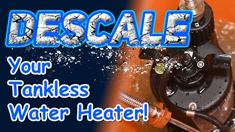 How to Descale a Tankless Water Heater Simply and Efficiently!