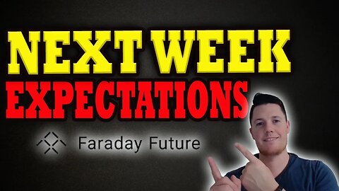 NEXT WEEK Expectations for Faraday │ Faraday Price Prediction │ Faraday Future Investors Must Watch