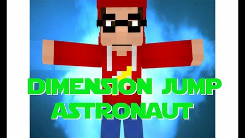 Dimension Jump Part 003 - Astro-nut