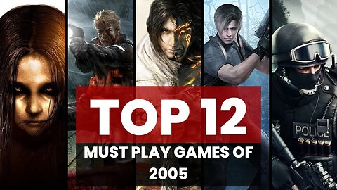 12 Must-Play Video Games of the Year 2005