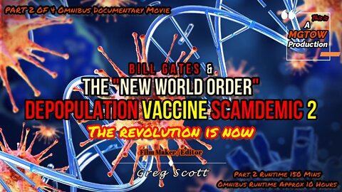 Bill Gates & The "New World Order" Depopulation Vaccine SCAMDEMIC 2 - Part 2 Of 4