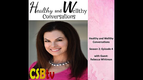 Healthy and Wellthy Conversations S2E4 (with Rebecca Whitman)