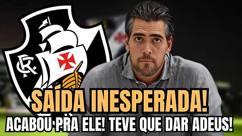 SE DESPEDIU DO GRUPO ESSA MANHÃ! CICLO ENCERRADO NO VASCO! NOTICIAS DO VASCO AGORA