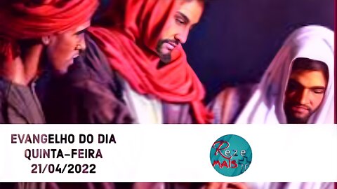 EVANGELHO DO DIA | QUINTA-FEIRA 21/04/2022