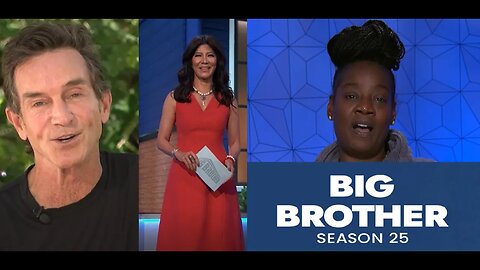 #BB25 Mainstream Media Uses JEFF PROBST & JULIE CHEN to Push CIRIE Underdog Narrative